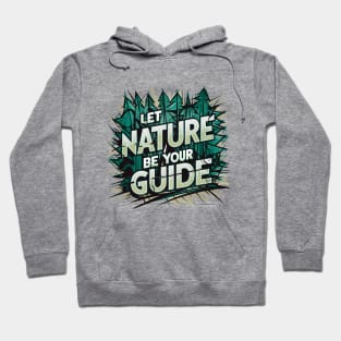 Let Nature Be Your Guide, Nature Graffiti Design Hoodie
